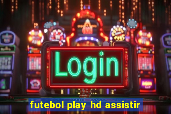 futebol play hd assistir